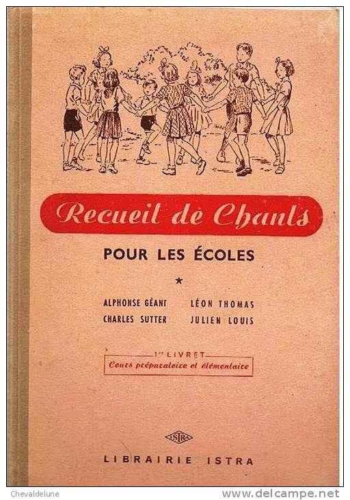 LIVRE SCOLAIRE : GEANT -THOMAS -SUTTER - LOUIS : RECUEIL DE CHANTS POUR LES ECOLES  COURS PREPARATOIRE ET ELEMENTAIRE - 6-12 Ans