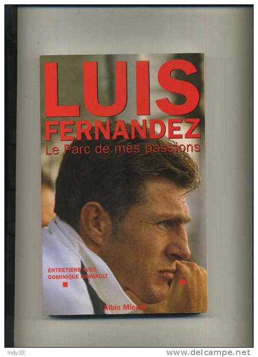 - LE PARC DE MES PASSIONS PAR LUIS FERNANDEZ . ALBIN MICHEL 1995 - Livres