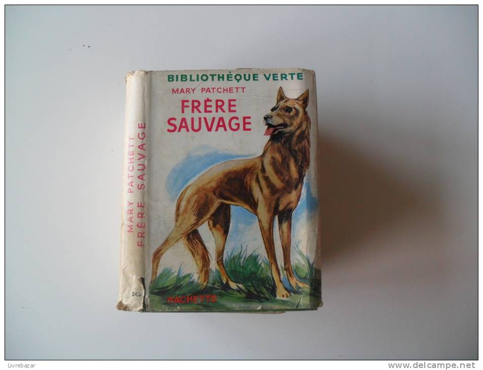 Ancien FRERE SAUVAGE Mary PATCHETT Hachette  Jacquette Papier Illustrations Henri DIMPRE - Bibliotheque Verte