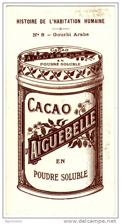 CHROMO Chocolat D'Aiguebelle Gourbi Arabe Tente Histoire De L'Habitation Humaine - Aiguebelle