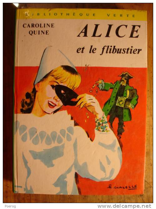 CAROLINE QUINE - ALICE ET LE FLIBUSTIER - Bibliothèque Verte - 1974 - Illustrations De ALBERT CHAZELLE - Bibliotheque Verte