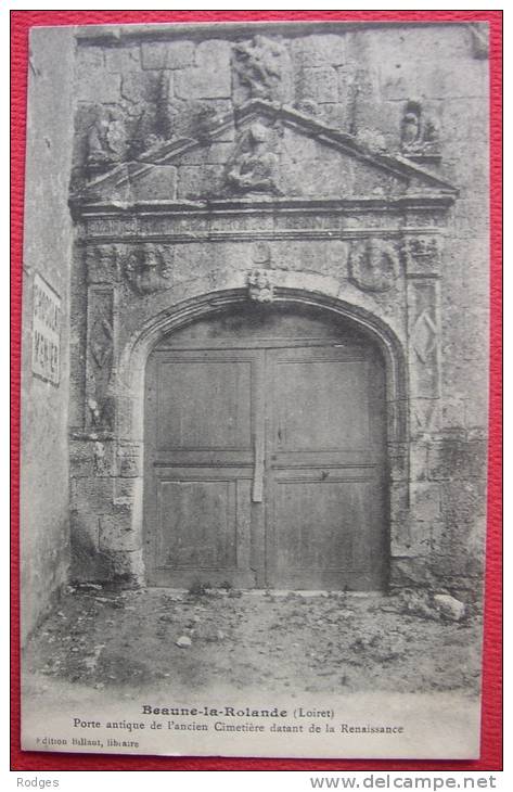 Dep 45 , Cpa BEAUNE La ROLANDE , Porte Antique De L'ancien Cimetière Datant De La Renaissance (39) - Beaune-la-Rolande