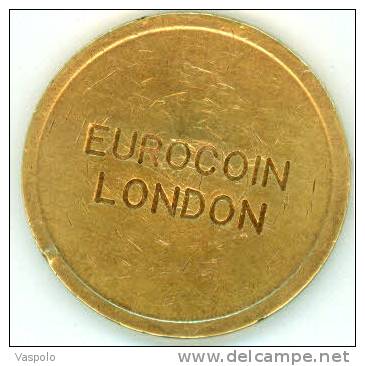 TOKEN-JETON-GETTONE:ENGLA N D-LONDON:"EUROCOIN  LONDON"FLAT EDGE,NICE GRADE,DIMENSION:28 Mm DIAMETER - Autres & Non Classés