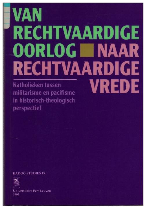 Burggraeve, Roger; De Tavernier, Johan; Vandeweyer, Luc; Red., Van Rechtvaardige Oorlog Naar Rechtvaardige Vrede. - Histoire