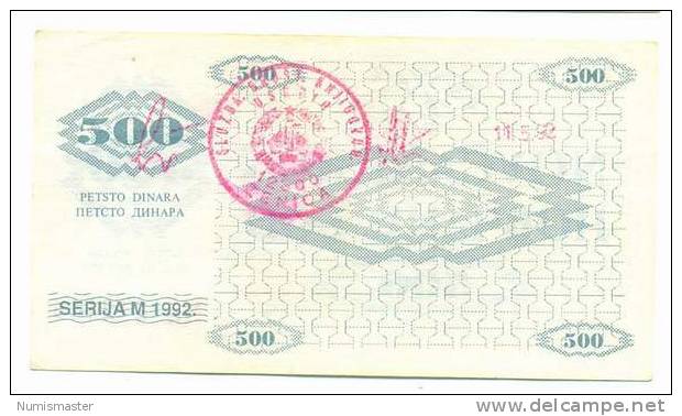 BOSNIA , 500 DINARA 11.5.1992. HANDSTAMP ZENICA , P-7g , AUNC - Bosnie-Herzegovine