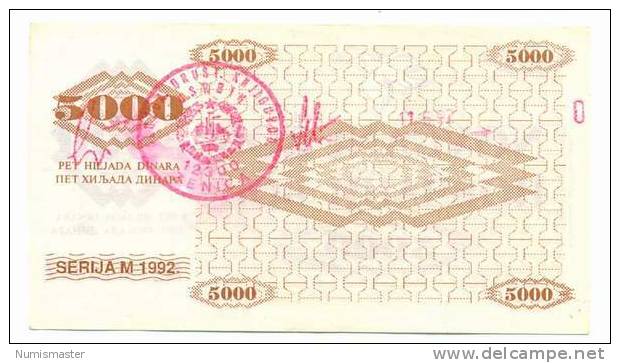 BOSNIA , 5000 DINARA 11.5.1992. HANDSTAMP ZENICA , P-9g , AUNC - Bosnien-Herzegowina