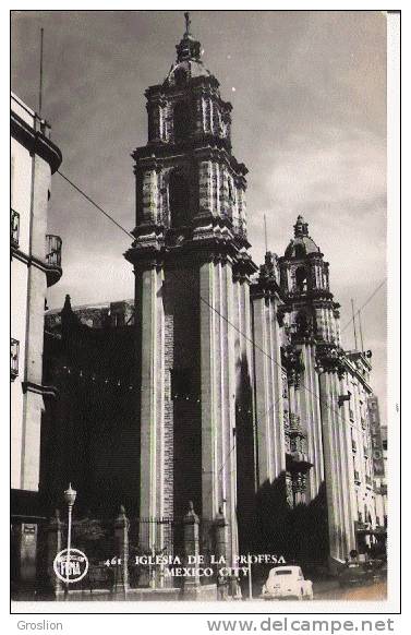 IGLESIA DE LA PROFESA MEXICO CITY 461 (CARTE PHOTO) - Mexique