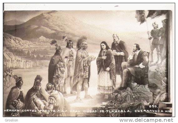 HERNAN CORTES FRENTE A LA GRAN CIUDAD DE TLAXCALA CUERNAVACA MOR. 890 - Mexique