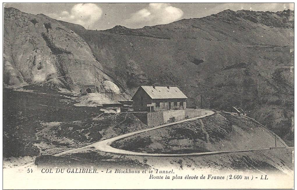 COL DU GALIBIER - Le Blockhaus Et Le Tunnel - Route La Plus élevée De France - Otros & Sin Clasificación