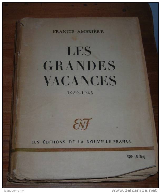 Les Grandes Vacances. 1939-1945. Par Francis Ambrière. 1946. - Histoire