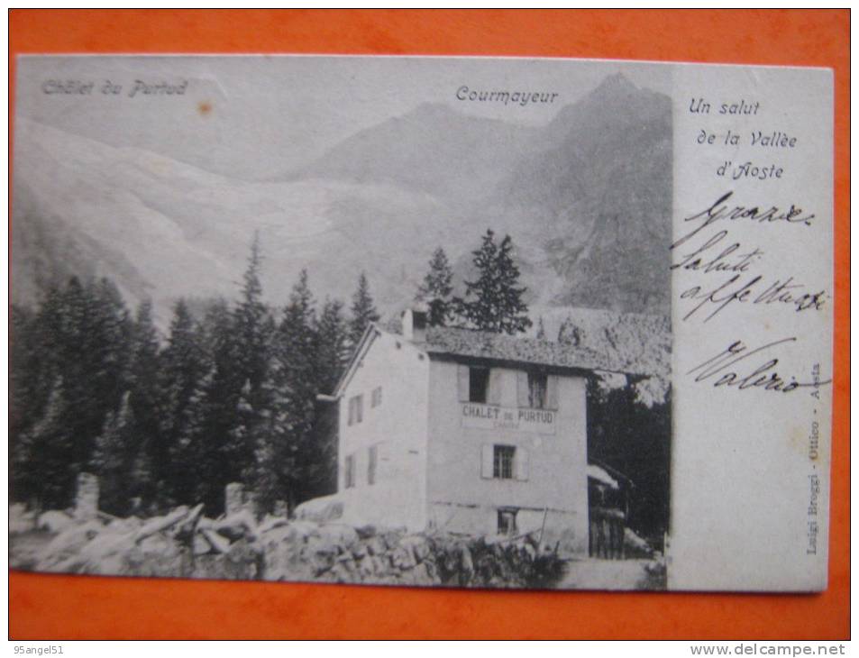 UN SALUT DE LA VALLEE D´AOSTE - COURMAYEUR - CHALET DU PURTUD 1904 CARTOLINA DI BEN 108 ANNI!!! - Altri & Non Classificati