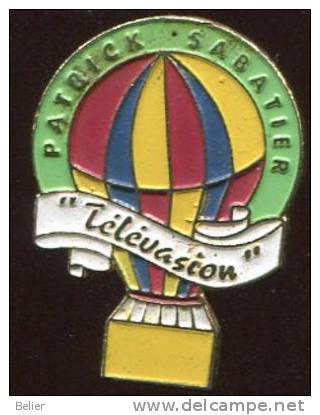 PIN'S MONTGOLFIERE PATRICK SABATIER TELEVASION - Airships