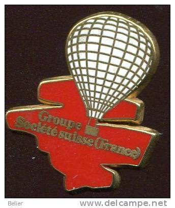 PIN'S MONTGOLFIERE GROUPE SOCIETE SUISSE (FRANCE) - Luchtballons