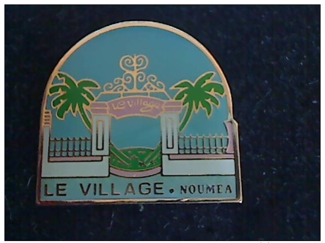 1 PIN'S VILLE  NOUMEA LE VILLAGE - Villes