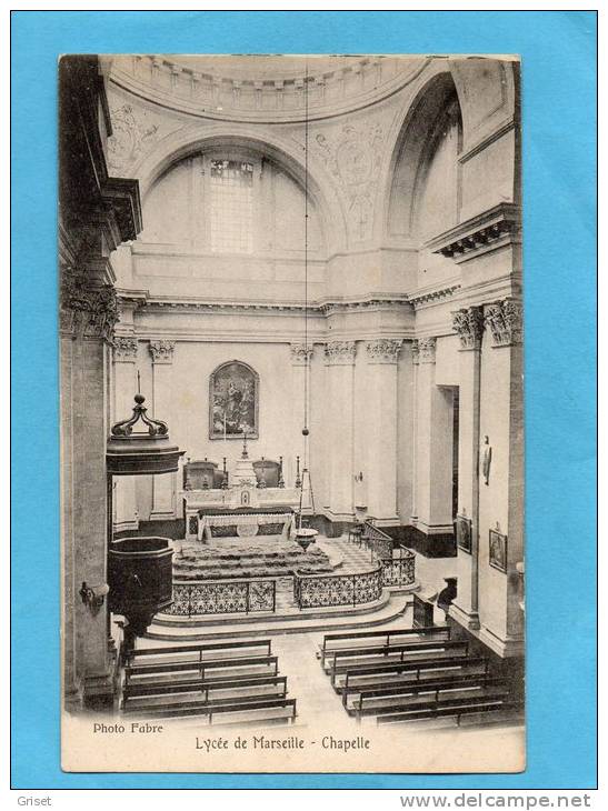 LYCEE DE MARSEILLE-la Chapelle-années 1900-*10  -édition Fabre - Cinq Avenues, Chave, Blancarde, Chutes Lavies