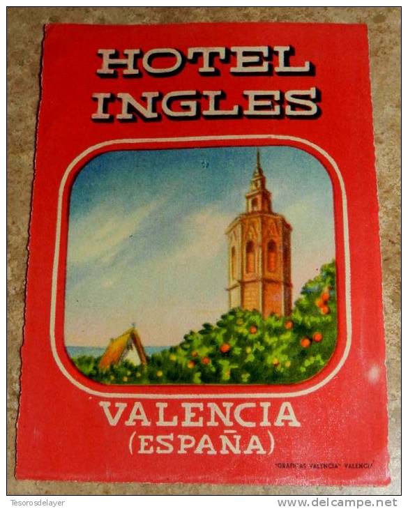 ANTIGUA ETIQUETA DE MALETA - ANTIQUE LUGGAGE BAGAGE LABEL - ANCIEN ETIQUETTE  LA VALISE - HOTEL INGLES, VALENCIA - TAL C - Publicidad