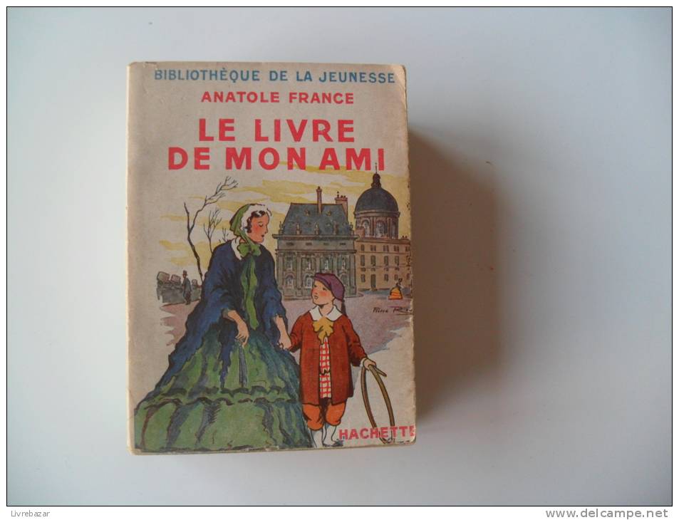 Ancien Et Rare  LE LIVRE DE MON AMI  Anatole France  Hachette Jacquette Papier - Bibliothèque De La Jeunesse