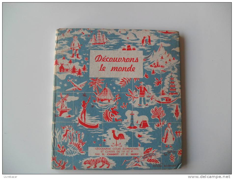 Ancien Et Rare DECOUVRONS LE MONDE Géographie Cours élémentaire Et Classes De 10° Et 9°  CHABOT ET MORY - 6-12 Ans