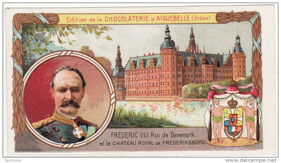 CHROMO Chocolat D'Aiguebelle Frédéric VIII Roi De Danemark Et Le Chateau Royal De Frédériksborg Blason - Aiguebelle