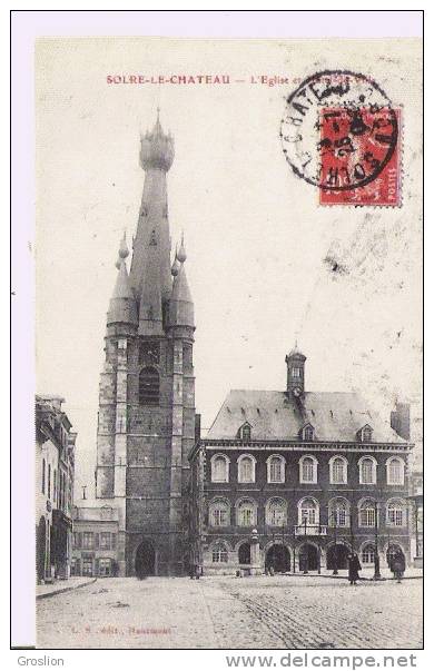 SOLRE LE CHATEAU L'EGLISE ET L'HOTEL DE VILLE 1909 - Solre Le Chateau