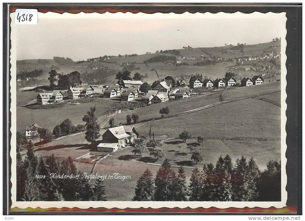 GRÖSSE 10x15 - TROGEN - KINDERDORF PESTALOZZI - TB - Trogen