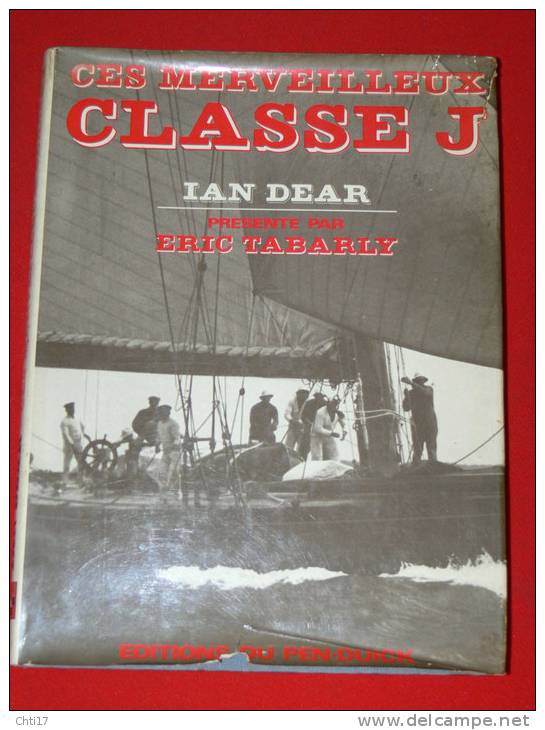 BREST  MERVEILLEUX CLASSE J COURSE DE L AMERICA  PREFACE TABARLY  PAR IAN DEAR  EDITIONS DU PEN DUICK 1979 - Boats