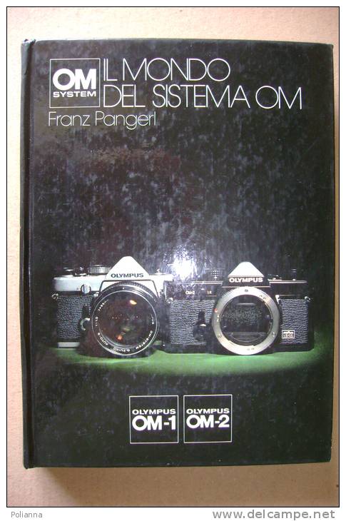 PER/36 Franz Pangeri IL MONDO DEL SISTEMA OM OLYMPUS OM-1 OM-2 Ed.1976/FOTOGRAFIA - Pictures
