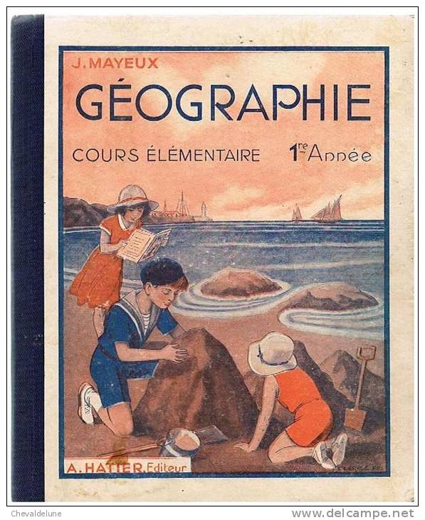 LIVRE SCOLAIRE : J. MAYEUX  GEOGRAPHIE COURS ELEMENTAIRE 1ère ANNEE 1936 - 6-12 Ans