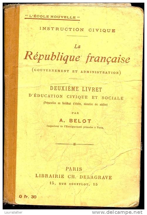 INSTRUCTION CIVIQUE LA REPUBLIQUE FRANCAISE PAR A. BELOT - 6-12 Ans