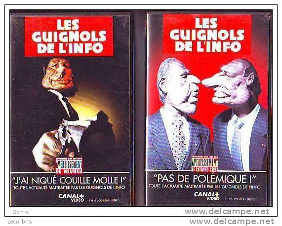 2 CASSETTES VIDEO  °°°°LES GUIGNOLS DE L´INFO °°° J´AI NIQUE COUILLE MOLE ET PAS DE POLEMIQUE - TV-Reeksen En Programma's