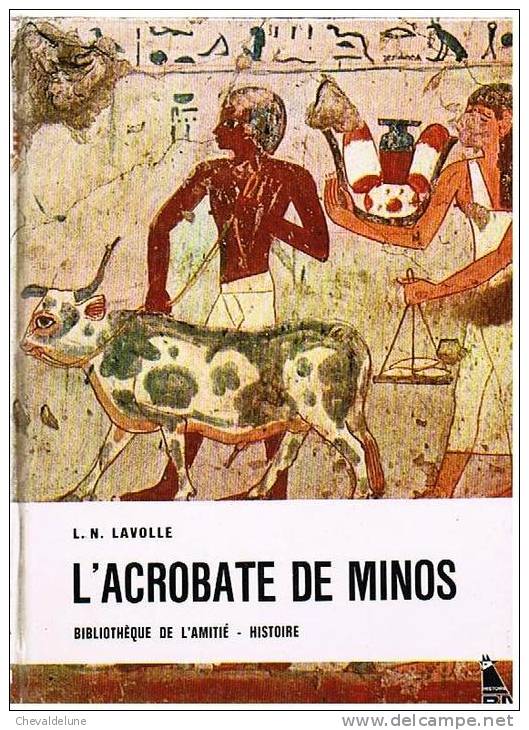 [ENFANTINA]  L.N. LAVOLLE : L'ACROBATE DE MINOS ILLUSTRE PAR F. PICHARD-BOUDIGNON - Bibliothèque De L'Amitié