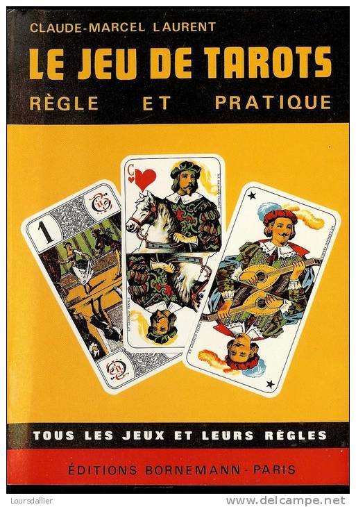 LE JEU DE TAROTS REGLE ET PRATIQUE PAR CLAUDE MARCEL LAURENT - Juegos De Sociedad