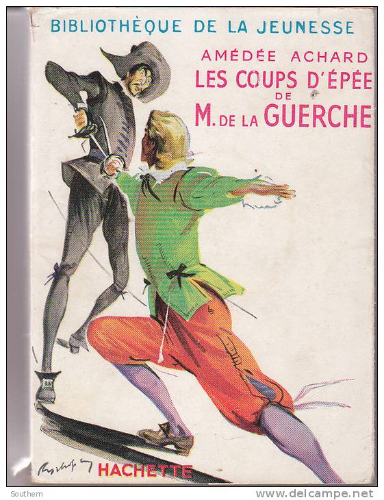 Bibliothéque De La Jeunesse 1955 Amédée Achard " Les Coups D´épée De M. De La Guerche " +++BE+++ - Bibliotheque De La Jeunesse