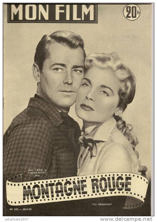 MON FILM  N° 352  - 1953 " MONTAGNE ROUGE " ALAN LADD / LIZABETH SCOTT - Dos: GERARD PHILIPE - Cinéma