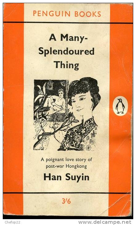 A Many- Splendoured Thing - A Poignant Love Story Of Post-war Hongkong - HAN SUYIN - Penguin Books - Drames