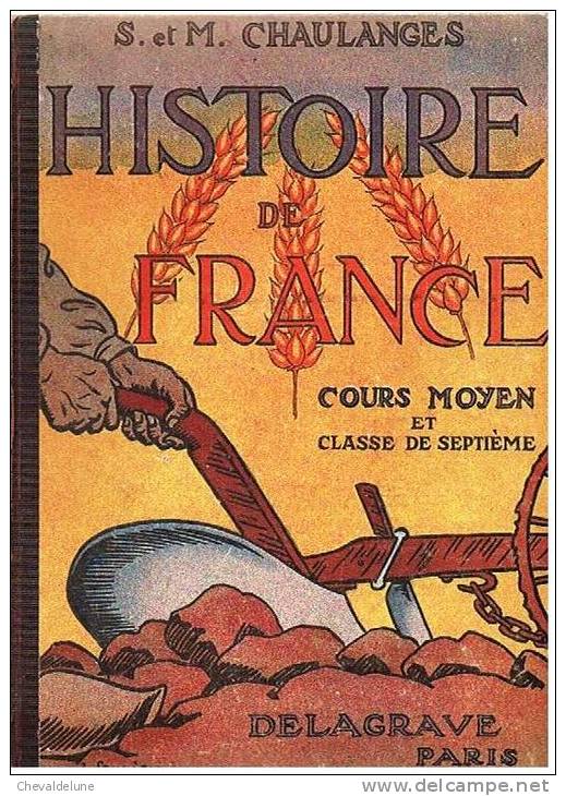 LIVRE SCOLAIRE : S Et M. CHAULANGES : HISTOIRE DE FRANCE COURS MOYEN COUVERTURE ILLUSTREE PAR SOURIAU 1946 - 6-12 Ans