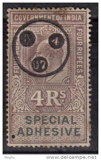 British India Edward Fiscal / Reveune, Rs 4 Special Adhesive, Used (Pin Hole As Scan) - 1902-11 King Edward VII