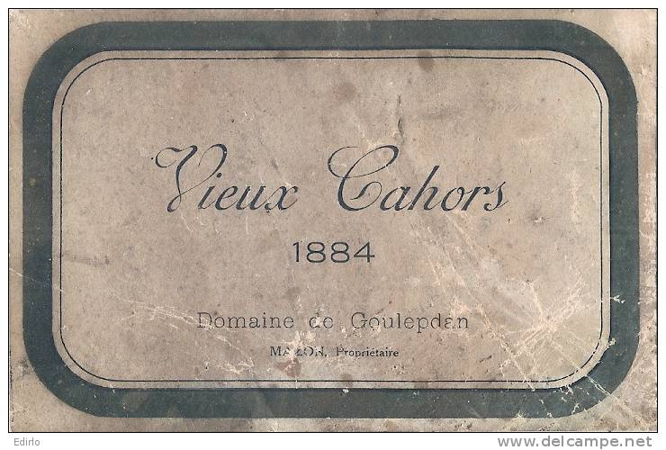 Etiquette De Vin De CAHORS Vieux Cahors GOULEPDAN 1884 - Plis Et Pelurage Document Rare - Cahors