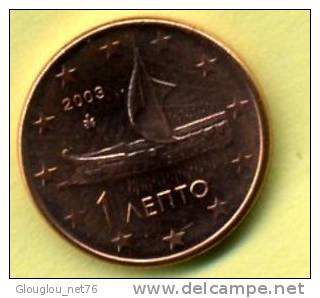 PIECE DE 1 CENTIME EURO GRECE ...2003..... ETAT LUXE SORTIE D´UN ROULEAU NEUF...VOIR SCANNER - Grèce