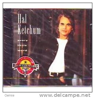 HAL KETCHUM  °°° EVERY LITTLE WORD   CD ALBUM 10 TITRES NEUF SOUS CELLOPHANE - Country & Folk