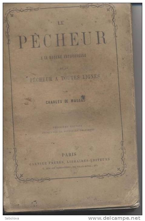 Livre De Pêche Mouche De Pêche Fishing \Le Pêcheur à La Mouche Artificielle  Charles De Massas 310 P Voir Description - Autres & Non Classés