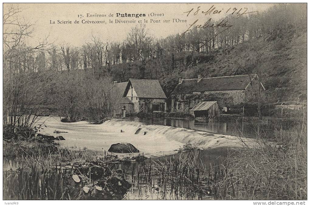 61 - Environs De PUTANGES - CPA - La Scierie De Crèvecoeur, Le Déversoir Et Le Pont Sur L´Orne - écrite 1917 - Putanges