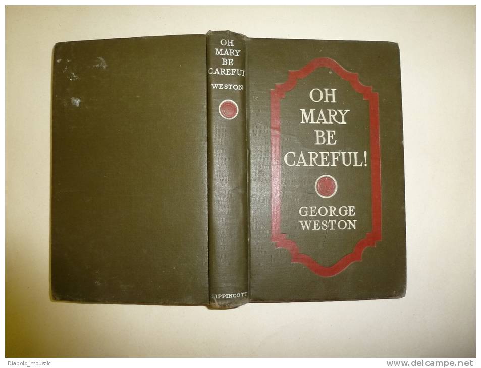 1917 édition Originale  OH MARY BE CAREFUL ...Georges Weston.....Philadelphia And London  J. B. Lippincott Company - Kriege US