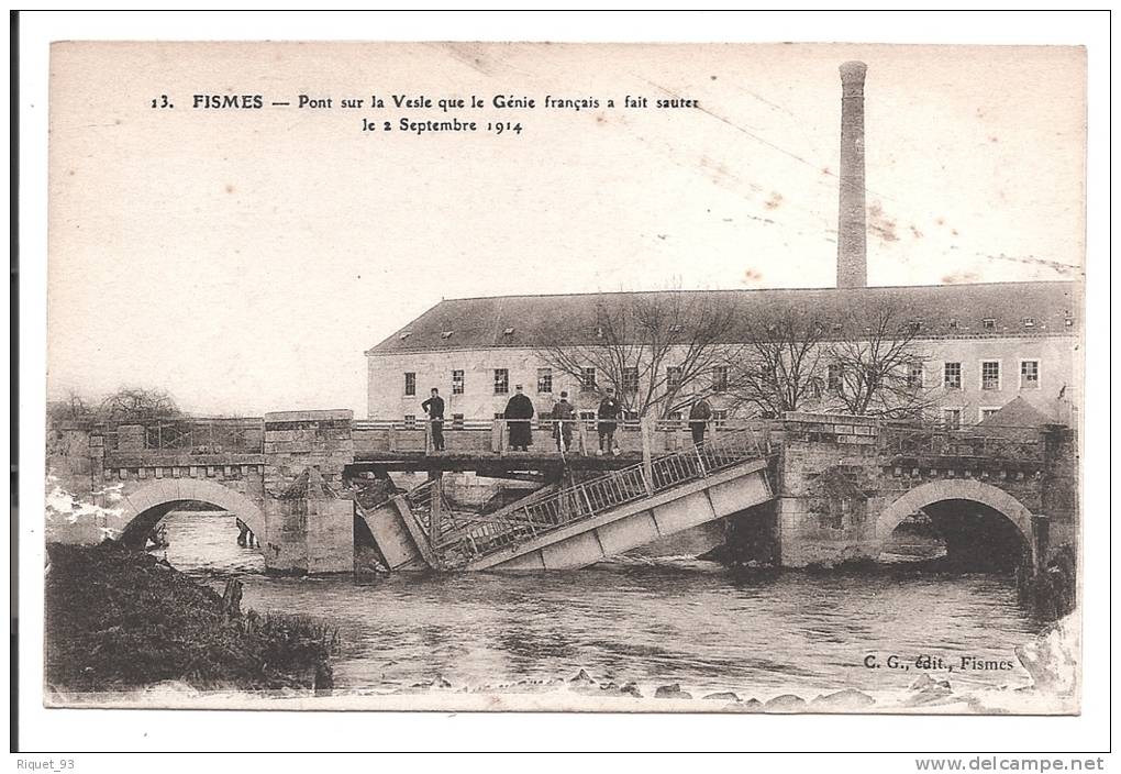 13 - FISMES - Pont Sur La Vesle Que Le Génie Français A Fait Sauté Le 2 Septembre 1914 - Fismes