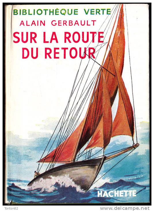 Alain Gerbault - Sur La Route Du Retour - Bibliothèque Verte - ( 1954 ) . - Bibliothèque Verte