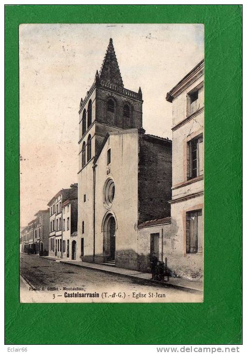82  Castelsarrasin    église St Jean  Cpa  Année 1908   Petite Animation   Carte Colorisée EDIT GINIET - Castelsarrasin
