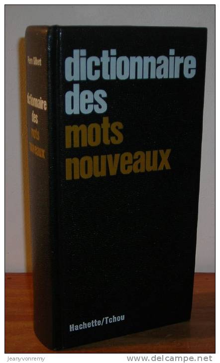 Dictionnaire Des Mots Nouveaux - Par Pierre Gilbert - 1971. - Wörterbücher