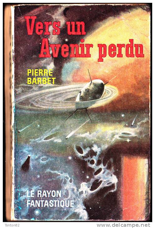Pierre Barbet - Vers Un Avenir Perdu - Le Rayon Fantastique N° 98 - ( 1962 ) . - Le Rayon Fantastique