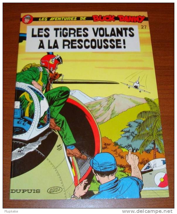 Buck Danny 27 Les Tigres Volants à La Rescousse Charlier Hubinon Dupuis 4ème Trimestre 1981 - Buck Danny