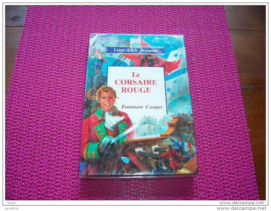 LE CORSAIRE ROUGE     °°°  FENIMORE COOPER     ( Ref  C 2 ) - Bibliotheque De La Jeunesse